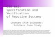 CIS 842: Specification and Verification of Reactive Systems Lecture SPIN-Soldiers: Soldiers Case Study Copyright 2001-2002, Matt Dwyer, John Hatcliff,