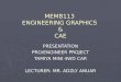 MEMB113 ENGINEERING GRAPHICS & CAE PRESENTATION PRO/ENGINEER PROJECT TAMIYA MINI 4WD CAR LECTURER: MR. ADZLY ANUAR