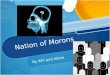 Nation of Morons By Will and Abbie. Theory The Exposed fundamental problems involved in the attempts to measure intelligence. Due to race?