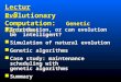 Lecture 9 Evolutionary Computation: Genetic algorithms Introduction, or can evolution be intelligent? Introduction, or can evolution be intelligent? Simulation