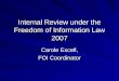 Internal Review under the Freedom of Information Law 2007 Carole Excell, FOI Coordinator