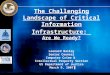 The Challenging Landscape of Critical Information Infrastructure: Are We Ready? Leonard Bailey Senior Counsel Computer Crime & Intellectual Property Section