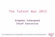 The Talent War 2015 Stephen Isherwood Chief Executive