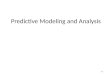 Predictive Modeling and Analysis 8-1.  Logic-Driven Modeling  Data-Driven Modeling  Analyzing Uncertainty and Model Assumptions  Model Analysis Using