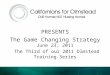 PRESENTS The Game Changing Strategy June 23, 2011 The Third of our 2011 Olmstead Training Series