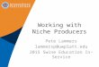 Working with Niche Producers Pete Lammers lammersp@uwplatt.edu 2015 Swine Education In-Service