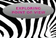 REMEMBER: Point of view explains HOW the story is told and who is telling the story