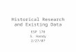 Historical Research and Existing Data ESP 178 S. Handy 2/27/07