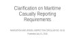 Clarification on Maritime Casualty Reporting Requirements NAVIGATION AND VESSEL INSPECTION CIRCULAR NO. 01-15 Published July 21, 2015
