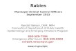 Rabies Municipal Animal Control Officers September 2015 Randall Nelson, DVM, MPH Connecticut Department of Public Health Epidemiology and Emerging Infections