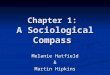 Chapter 1: A Sociological Compass Melanie Hatfield & Martin Hipkins