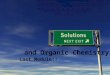 And Organic Chemistry Last Module!!. Key Terms Solution Aqueous solution Dipole-dipole attraction Ion-dipole attraction Solute Saturated Solubility Hydrogen