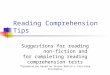 Reading Comprehension Tips Suggestions for reading non-fiction and for completing reading comprehension tests *Presentation based on Vivien Martin’s Test-Prep