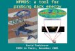 WFMOS: a tool for probing dark energy David Parkinson EDEN in Paris, December 2005