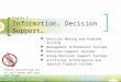 Succeeding with Technology Information, Decision Support… Decision Making and Problem Solving Management Information Systems Decision Support Systems Group