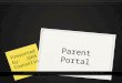 Parent Portal Presented by: JGHS Counseling. You must have … 0 Your Student’s Access ID and password 0 An email account that is different from your student’s