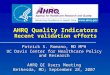 AHRQ Quality Indicators Recent validation efforts Patrick S. Romano, MD MPH UC Davis Center for Healthcare Policy and Research AHRQ QI Users Meeting Bethesda,