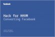 Hack for HHVM Converting Facebook Julien Verlaguet Software Engineer
