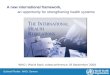 IHR Coordination Programme Guénaël Rodier, WHO, Geneva A new international framework, an opportunity for strengthening health systems WHO / World Bank