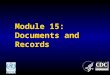 Module 15: Documents and Records. Lab workersHealth workersCounselors 2 The Lab Quality System Process Control Quality Control & Specimen Management Purchasing
