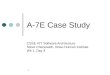 1 A-7E Case Study CSSE 477 Software Architecture Steve Chenoweth, Rose-Hulman Institute Wk 1, Day 3
