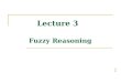 Lecture 3 Fuzzy Reasoning 1. inference engine core of every fuzzy controller the computational mechanism with which decisions can be inferred even though