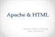 Apache & HTML Speaker: Hsiang-Ting Fang Date: 2012/07/12