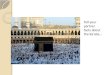 Tell your partner facts about the Ka’aba.... The 5 th Pillar Hajj –Pilgrimage To recognise Hajj as the 5 th pillar of Islam To describe what Muslims do