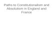Paths to Constitutionalism and Absolutism in England and France