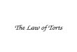 The Law of Torts. What is Tort Law? Based on the belief that… Individuals have rights People have duty to avoid violating those rights Therefore… A tort