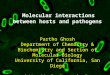 Molecular interactions between hosts and pathogens Partho Ghosh Department of Chemistry & Biochemistry and Section of Molecular Biology University of California,