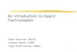 1 An Introduction to Agent Technologies Peter Wurman, NCSU Yelena Yesha, UMBC Olga Streltchenko, UMBC