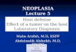 NEOPLASIA Lecture 5 Maha Arafah, M.D, KSFP Abdulmalik Alsheikh, M.D, FRCPC Host defense Effect of a tumor on the host Laboratory Diagnosis Foundation block