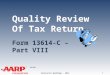 TAX-AIDE Quality Review Of Tax Return Form 13614-C – Part VIII Instructor Workshop – 2014 1