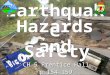 Earthquake CH 5 Prentice Hall p.154-159 CH 5 Prentice Hall p.154-159 Safety Hazards and