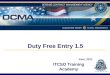 Duty Free Entry 1.5 ITCSO Training Academy June, 2011