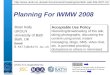 A centre of expertise in digital information management Planning For IWMW 2008 Brian Kelly UKOLN University of Bath Bath, UK Email B.Kelly@ukoln.ac.uk