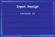Input Design Lecture 11 1 BTEC HNC Systems Support Castle College 2007/8