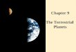 Chapter 9 The Terrestrial Planets. Mercury: The Messenger