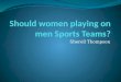 Sherell Thompson. Because of equality, women can play on men sports teams