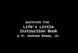 N quotations from Life’s Little Instruction Book by H. Jackson Brown, Jr