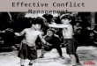 Understanding conflicts….. A situation in which someone believes that his or her own needs have been denied…… The energy that builds up when individuals