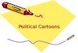 Political Cartoons. What are political cartoons? Art form that serves as a medium for expressing opinions on political, economic, environmental, cultural