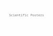 Scientific Posters. Checklist for Making a Poster 1. Poster includes all required information – such as names of authors, institutional affiliation 2