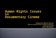 Human Rights Issues in Documentary Cinema.  The Twelve Articles of the Black Forest (1525) are considered to be first record of human rights in Europe