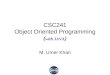 CSC241 Object Oriented Programming ( with JAVA ) M. Umer Khan