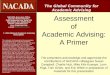 Assessment of Academic Advising: A Primer The presenters acknowledge and appreciate the contributions of NACADA colleagues Susan Campbell, Charlie Nutt,