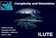 ILUTE Complexity and Simulation Matthew Roorda University of Toronto MAMAMIA – Module 2c April 23, 2004