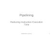 COMP25212 Lecture 51 Pipelining Reducing Instruction Execution Time