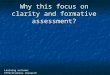 Why this focus on clarity and formative assessment? Learning outcome: Effectiveness research